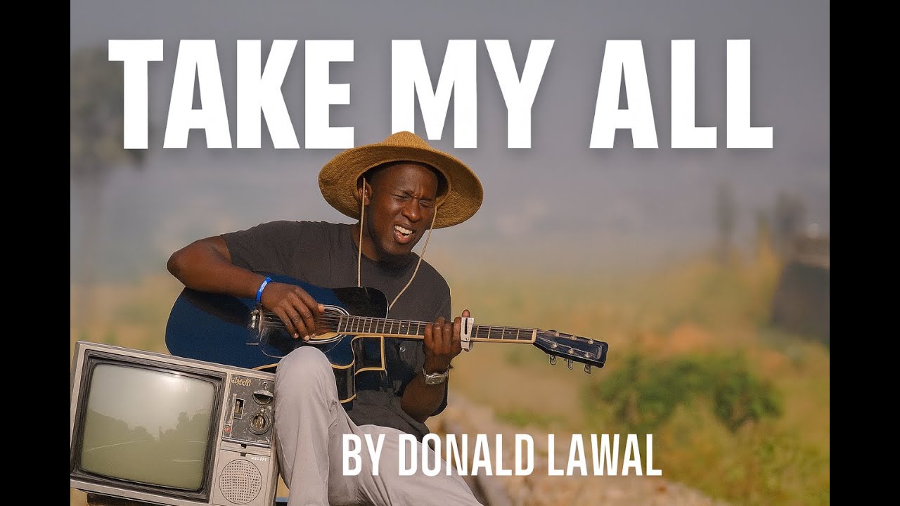 Donald Lawal   Take My All (Official Video)