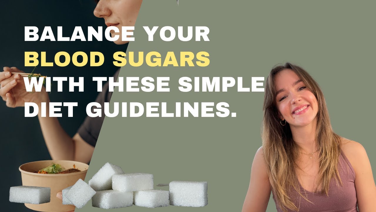 Balance your blood sugars with these simple diet guidelines.