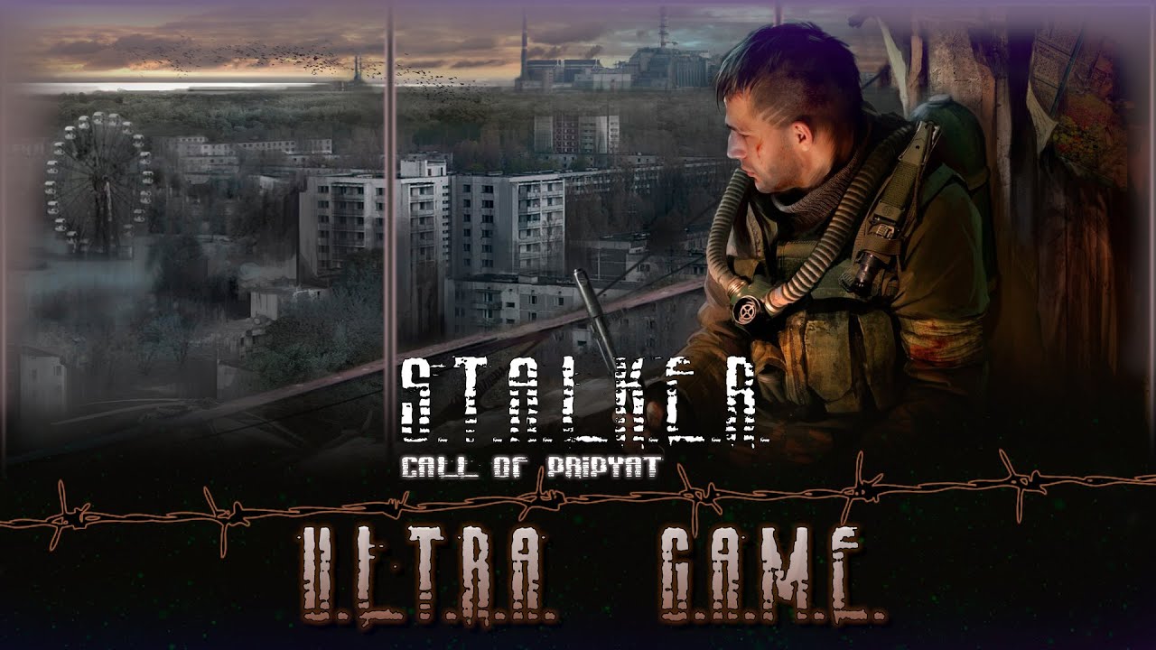 S.T.A.L.K.E.R.: Зов Припяти | УЛЬТРА ИГРА