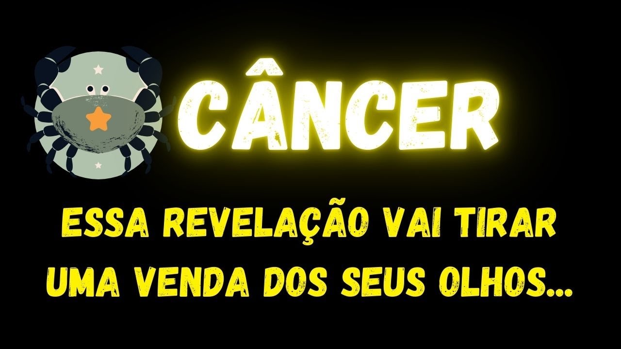 ♋️CÂNCER😔ESSA REVELAÇÃO VAI TIRAR UMA VENDA DOS SEUS OLHOS...