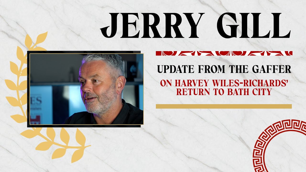 Jerry Gill on Harvey Wiles-Richards' return to Bath City