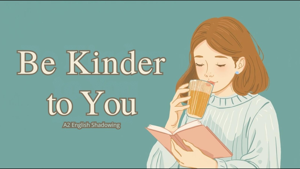 Loving Ourselves a Little More | A2 English Shadowing