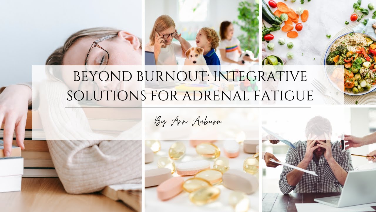Beyond Burnout: Integrative Solutions for Adrenal Fatigue