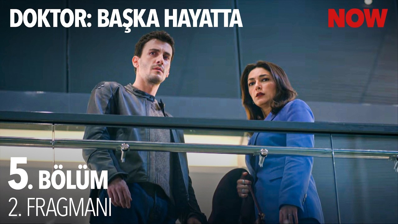 Doktor: Başka Hayatta 5. B&ouml;l&uuml;m 2. Fragmanı @DoktorBaşkaHayattaResmi​