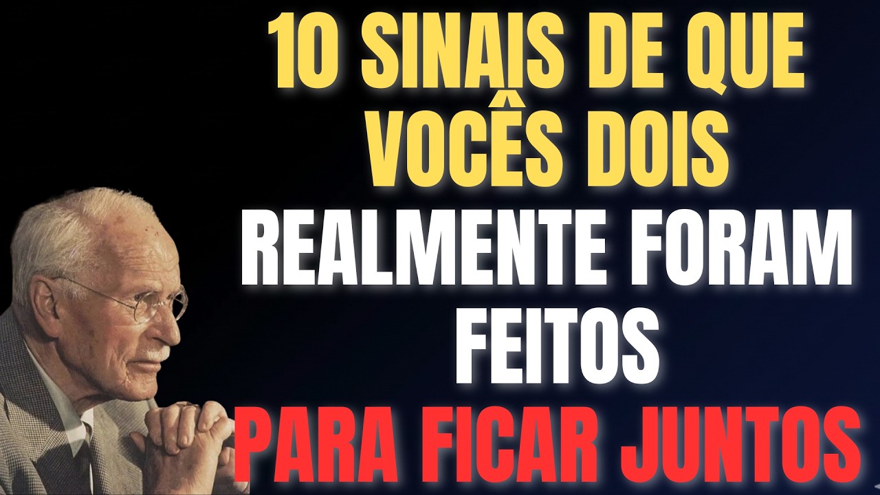 10 SINAIS DE QUE VOCÊS DOIS FORAM FEITOS UM PARA O OUTRO | CARL JUNG