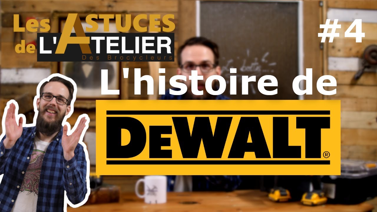 04 - L'HISTOIRE DE DEWALT - Du moulin à la multinationale 👍