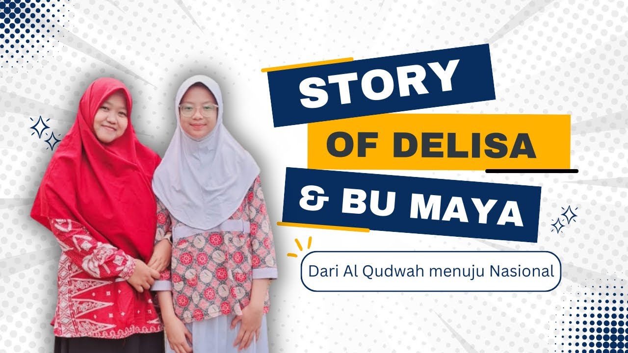 DARI AL QUDWAH MENUJU NASIONAL, KOMPETISI DAI - DELISA & BU MAYA