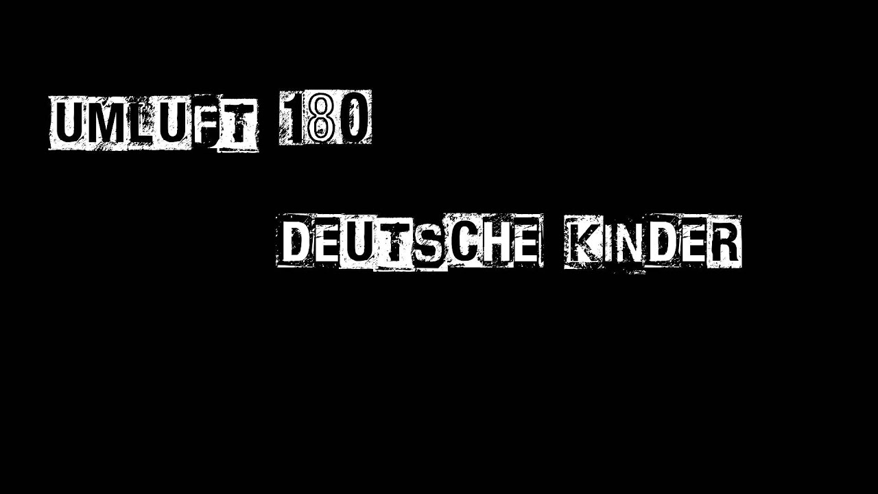 Umluft 180 - Deutsche Kinder