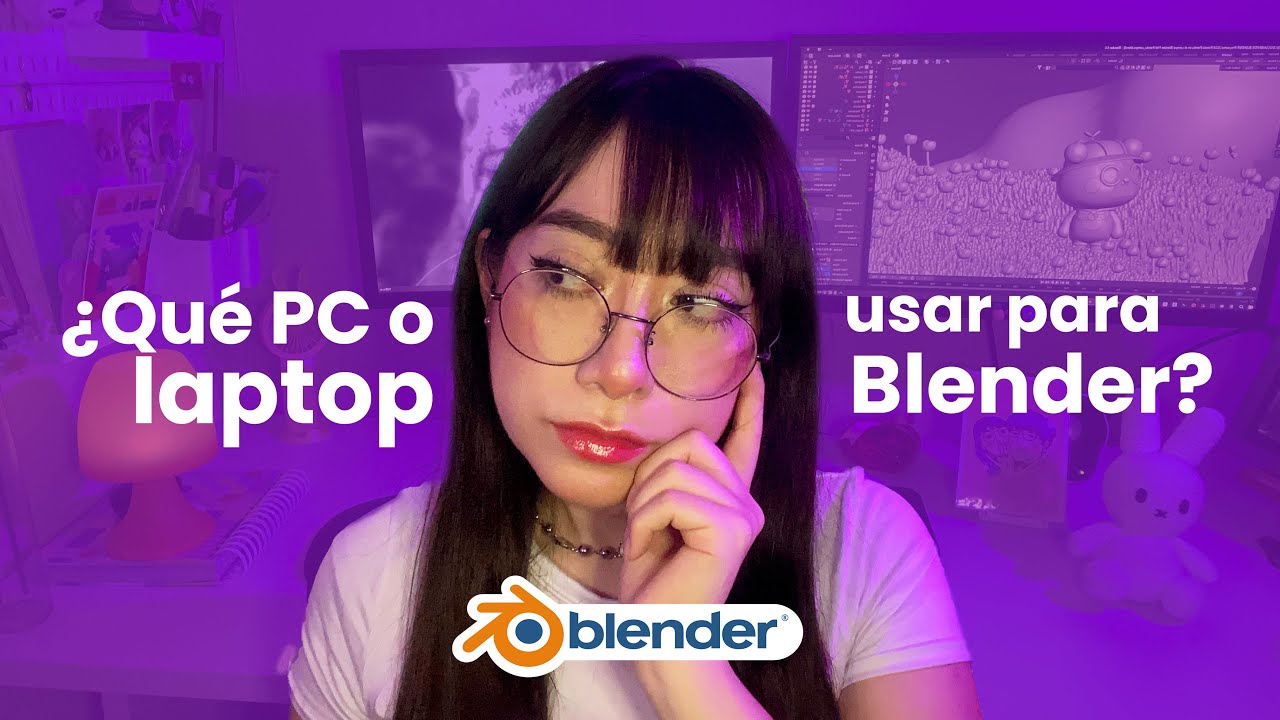 Qué computadora usar para Blender | Características de mi PC | Maritdoodles