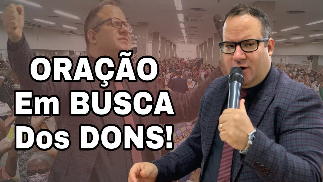 ORA&Ccedil;&Atilde;O Em Busca Dos Dons De Deus | PR. RIVAIR SILVA -
