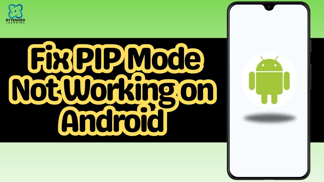 How to Fix PIP Mode Not Working on Android