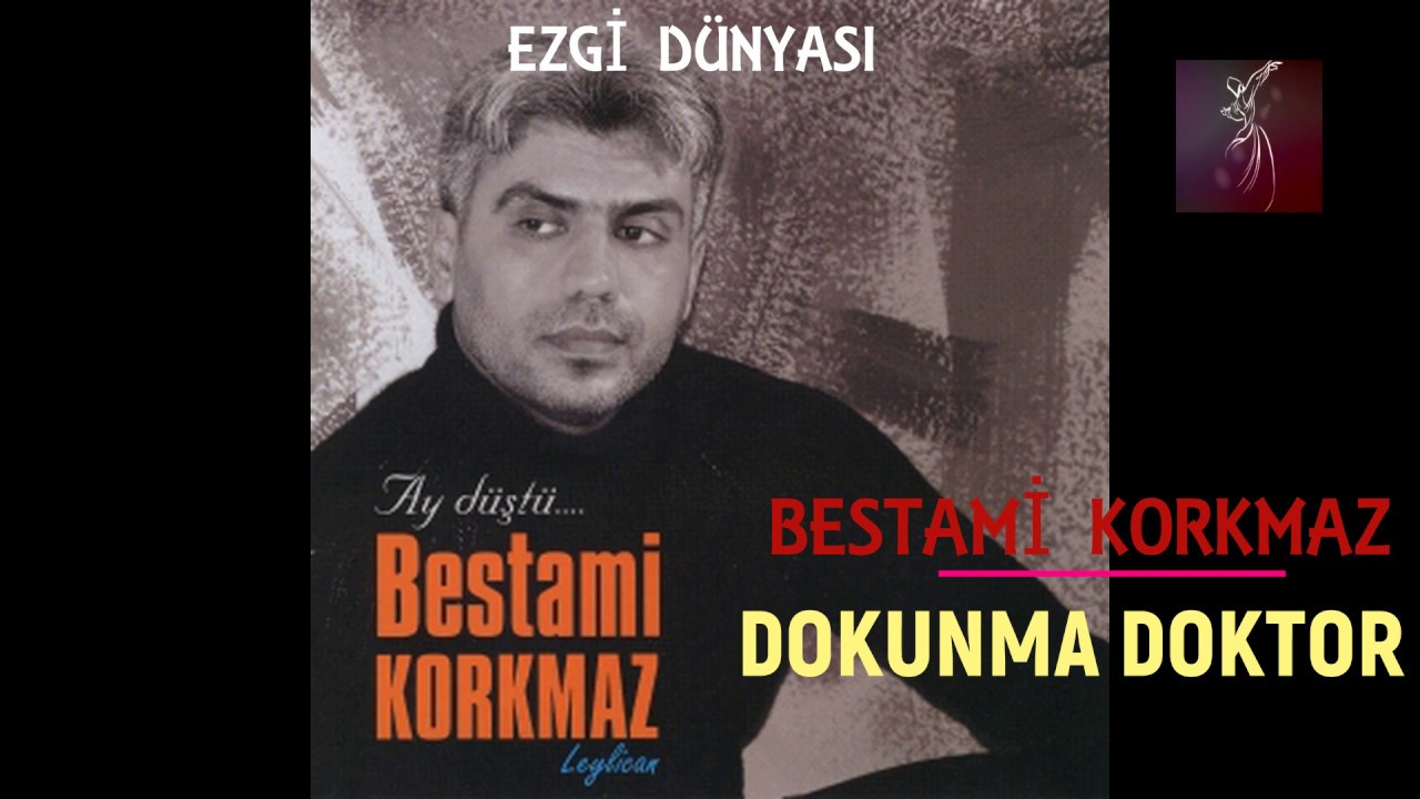 BESTAMİ KORKMAZ - DOKUNMA DOKTOR