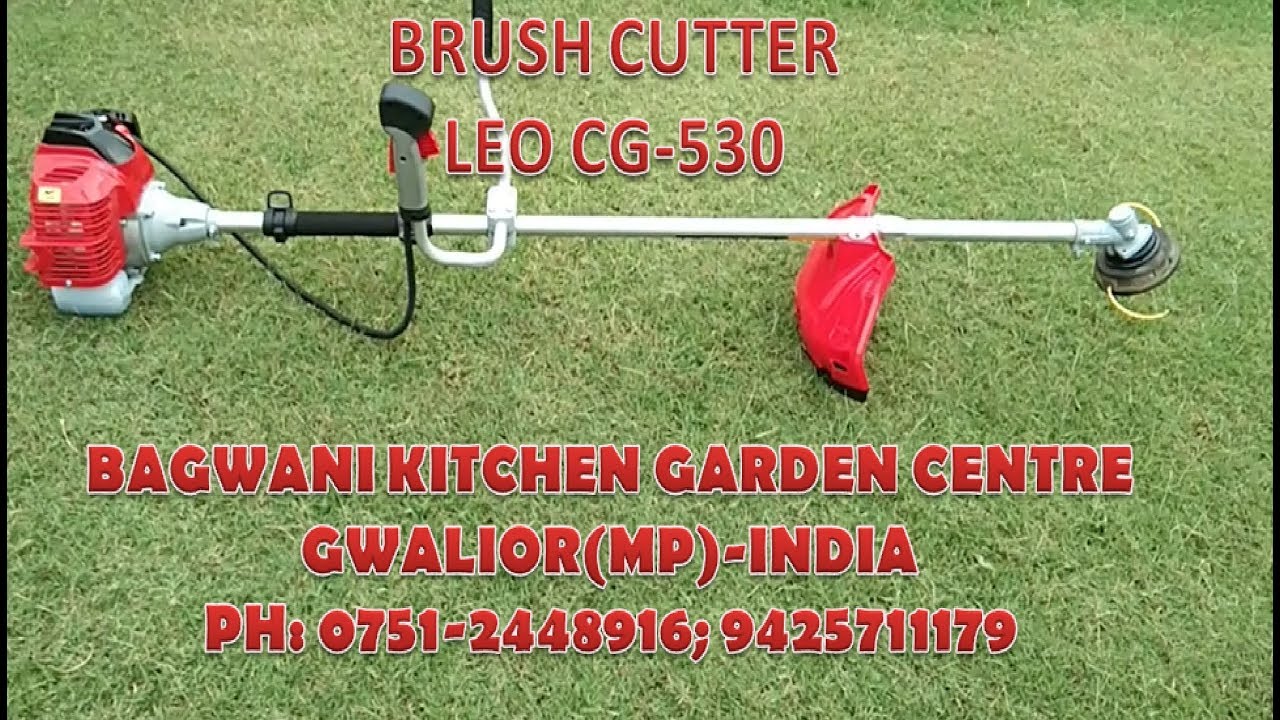 BRUSH CUTTER LEO CG 530 || ब्रश कटर लियो सी जी - ५३०
