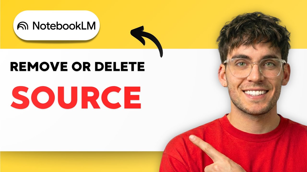 How to Remove or Delete a Source in NotebookLM [2026 Full Guide]