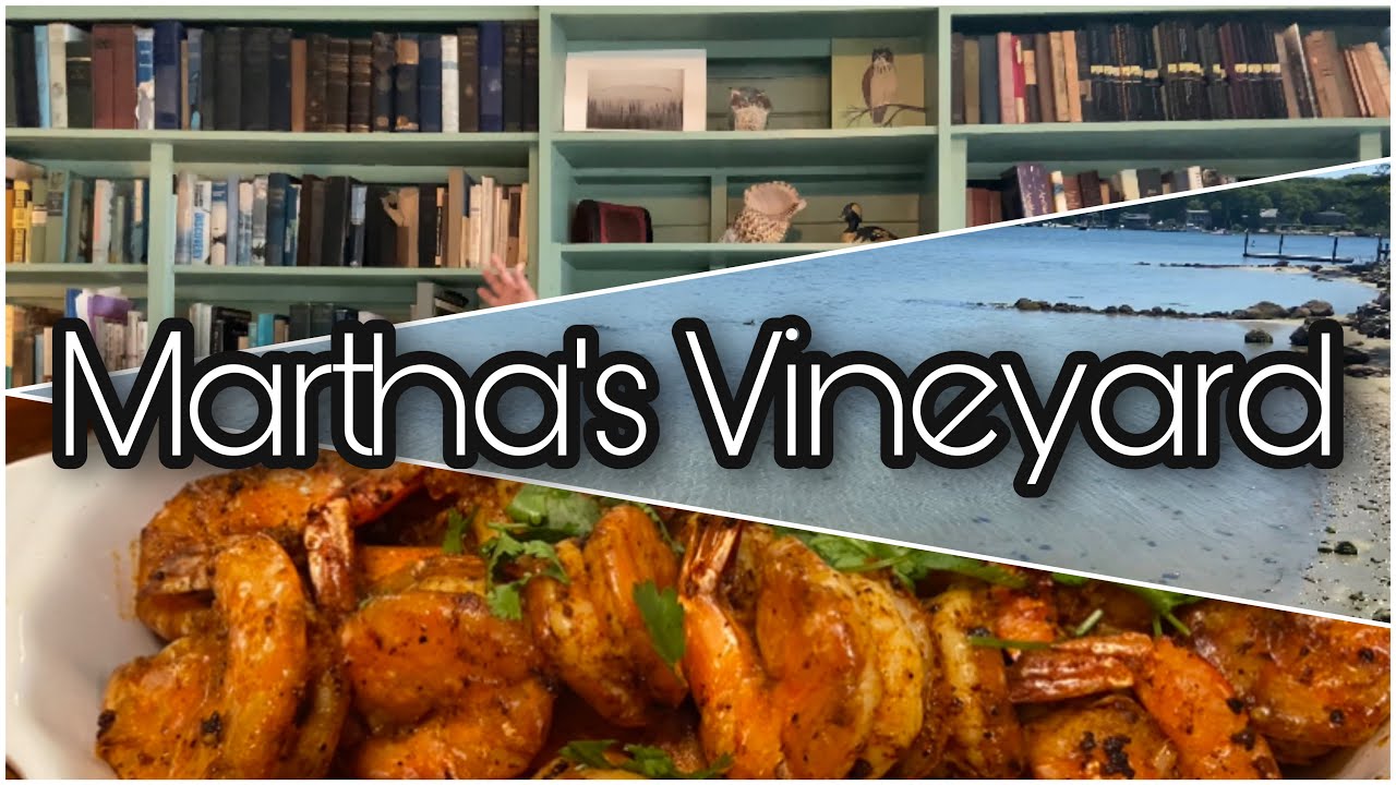 Martha’s Vineyard: an Island Adventure w/ Spicy Shrimp & Rice