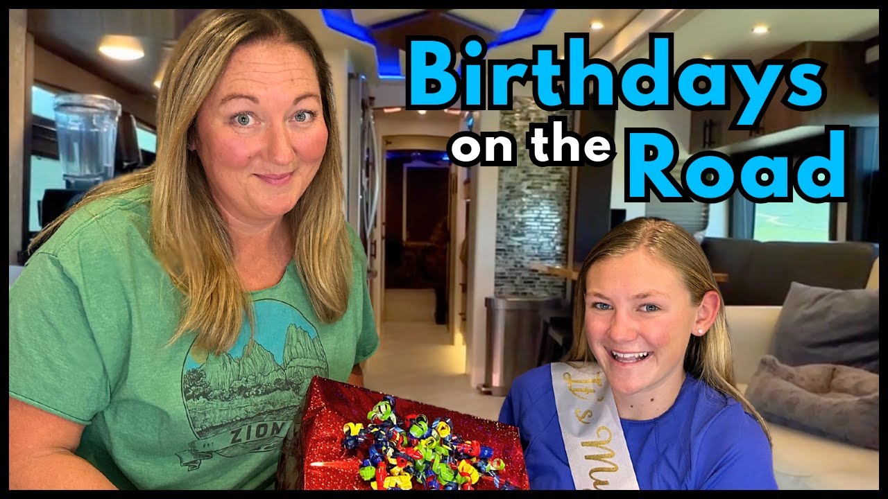 Celebrating Our Daughter''s 15th BIRTHDAY - Stuck in an RV!