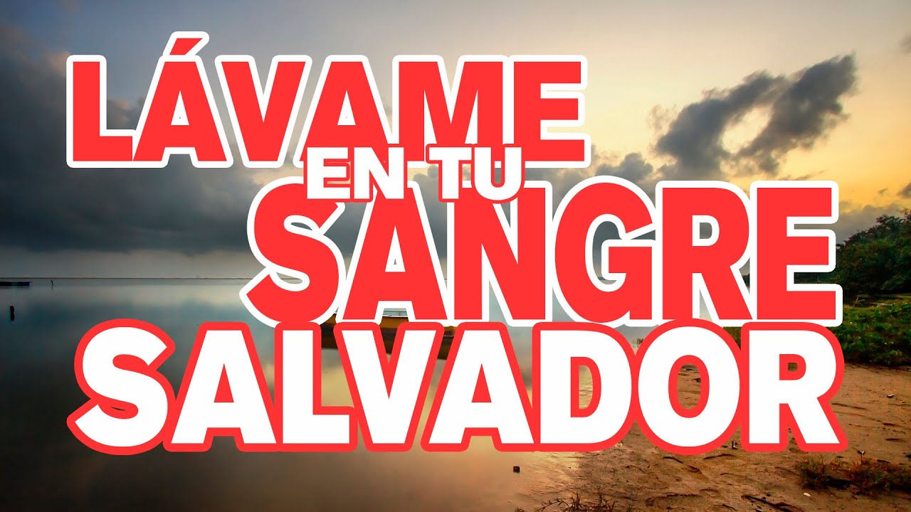 Lávame en tu sangre, Salvador, Entera Consagración, Pista karaoke con letra