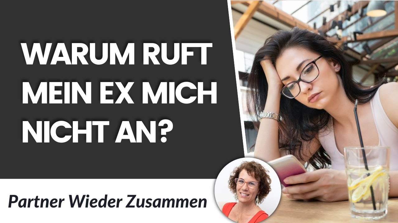 Warum ruft mein Ex mich nicht an?