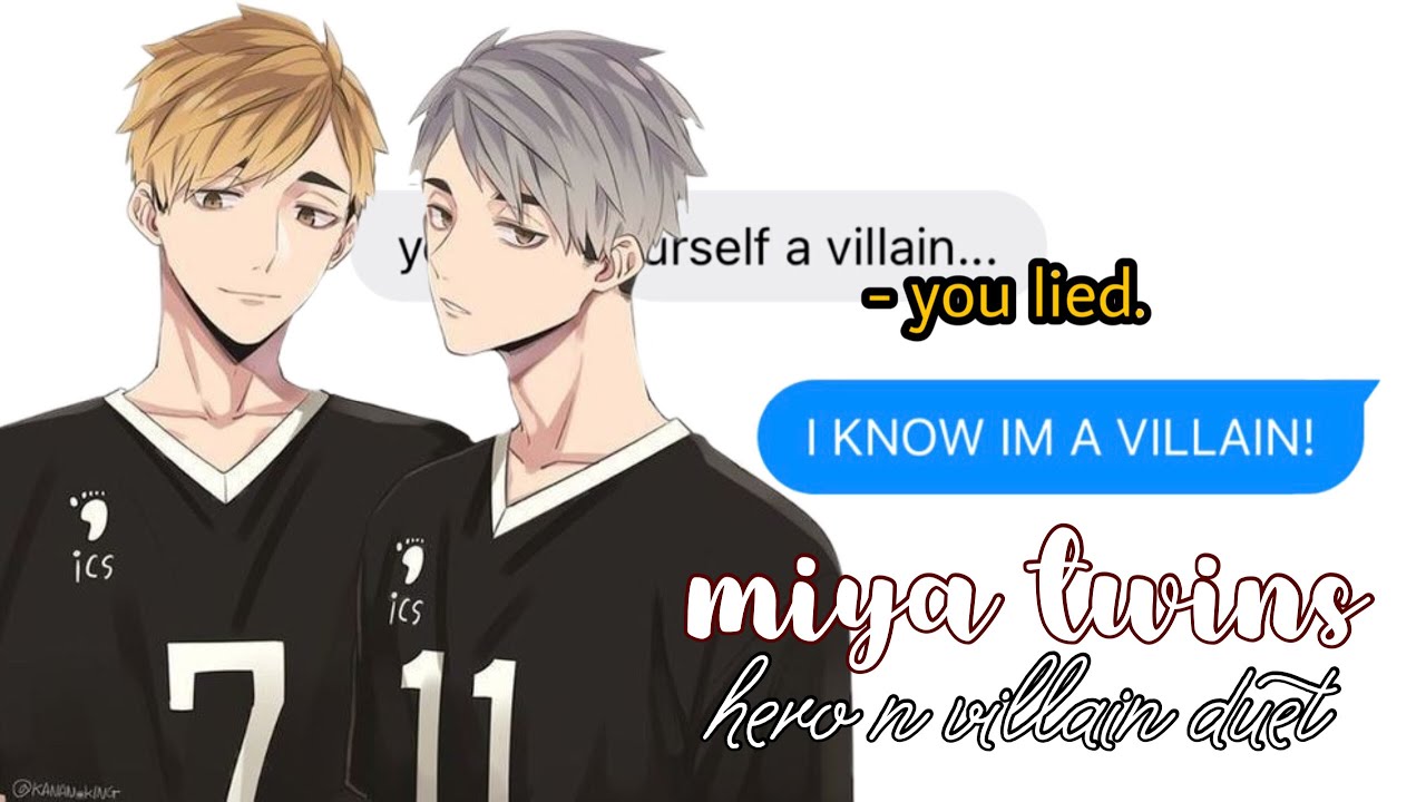 haikyuu texts // hero n villain duet | miya twins angst ft. sakuatsu and osasuna