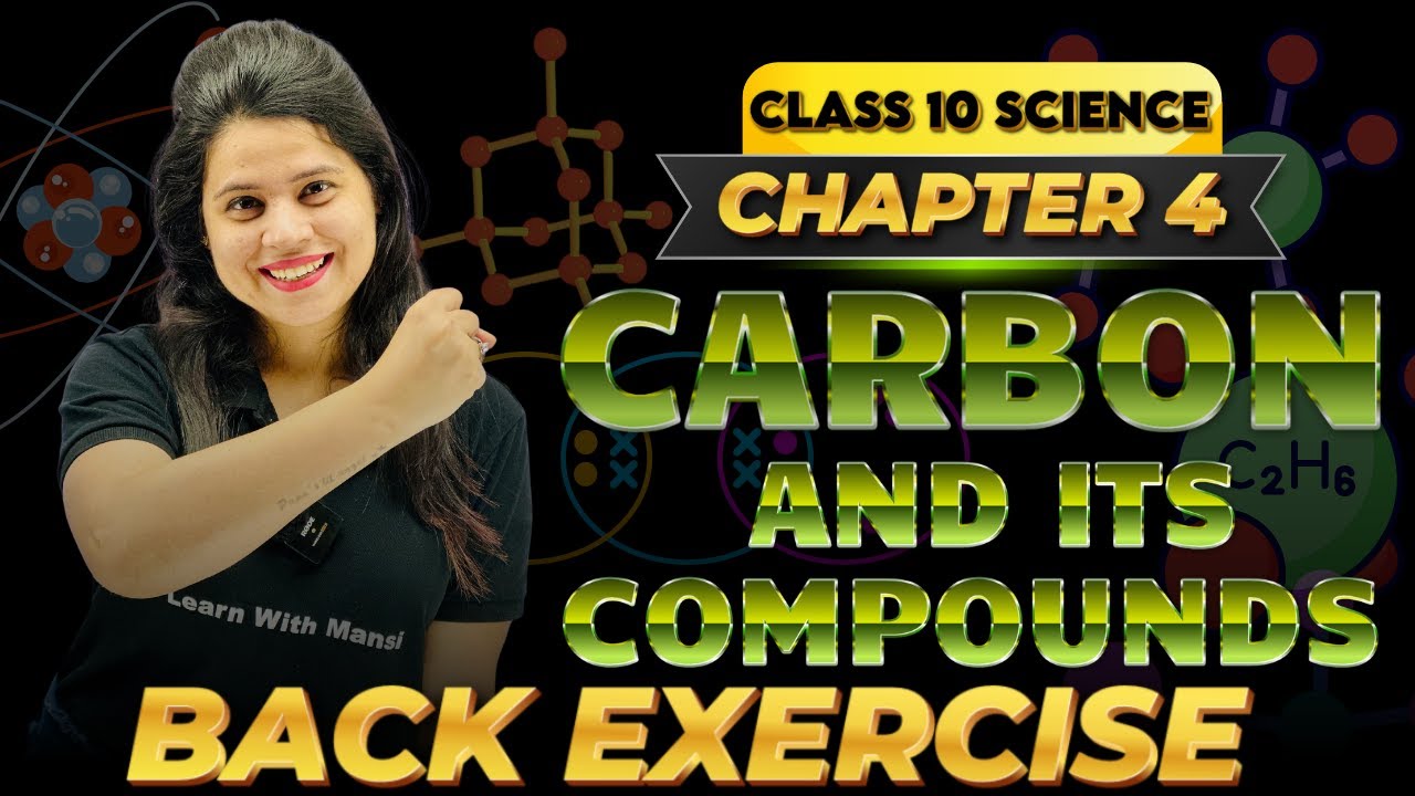 Carbon And Its Compounds | Chapter 4 | Back Exercise Questions | 