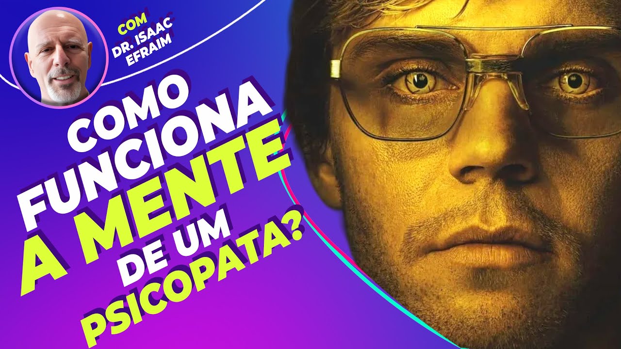 🟣 MISTÉRIOS DA MENTE HUMANA: ANSIEDADE, DEPRESSÃO E PSICOPATIA COM DR ISAAC EFRAIM | LINK VIP