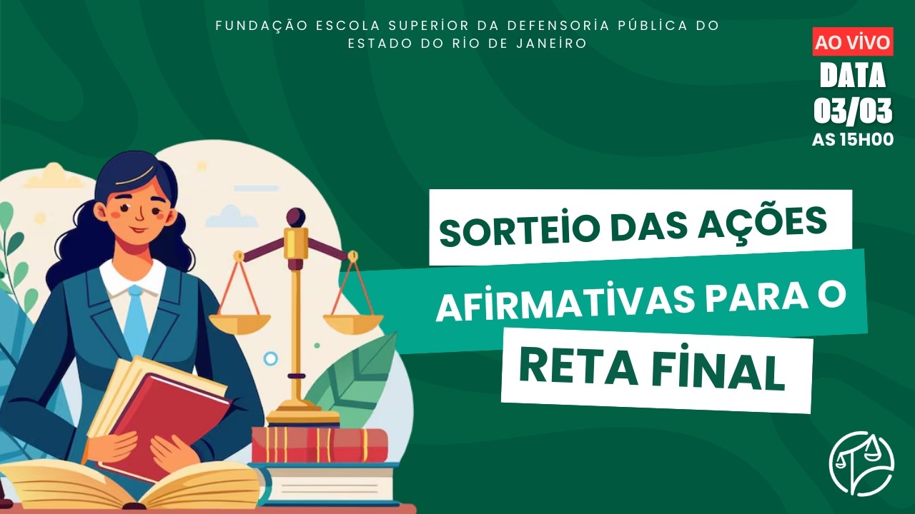 Ações Afirmativas - Sorteio de Bolsas p/ o Curso Preparatório Reta Final p/ o XXIX Concurso da DPERJ