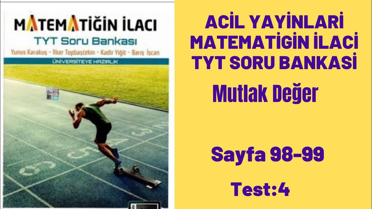 ACİL YAYINLARI MATEMATİĞİN İLACI TYT SORU BANKASI Mutlak deger test:4