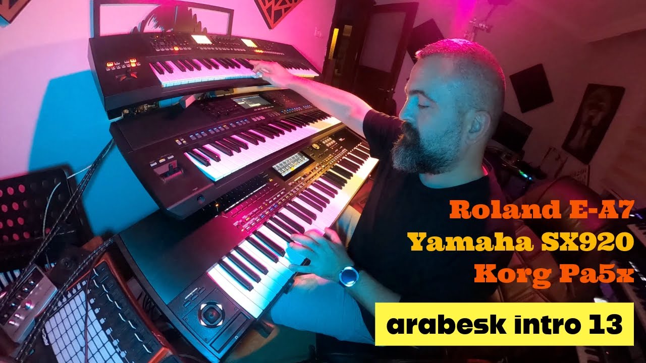 Hakan Çebi * Arabesk intro 13 * Roland E-A7 * Yamaha SX920 * Korg Pa5x 