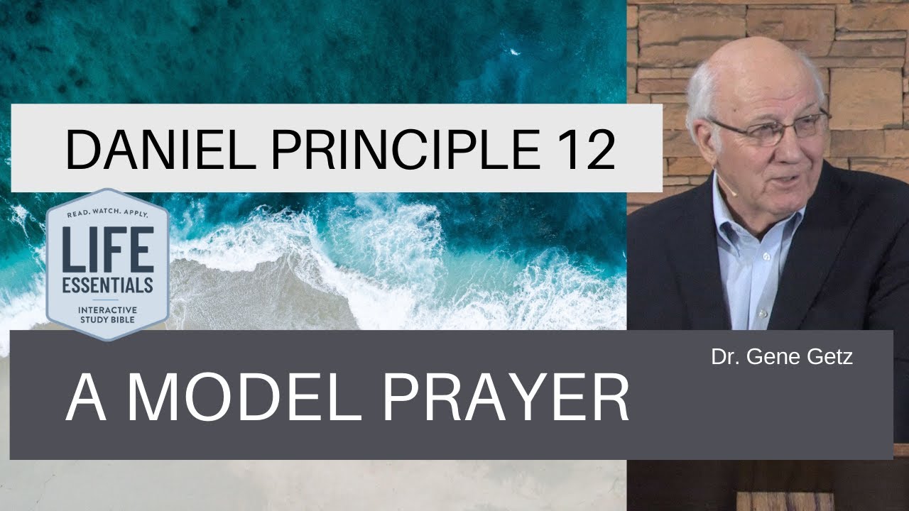 Daniel Principle 12: A Model Prayer