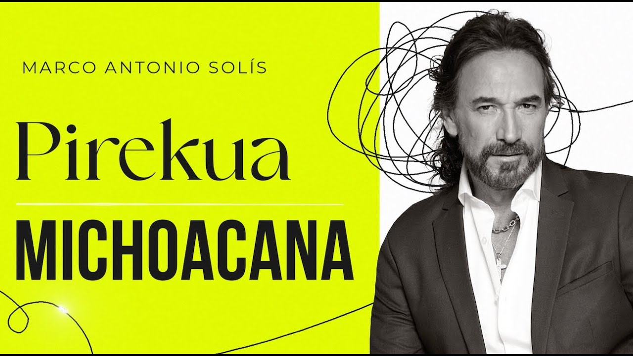 Marco Antonio Sol&iacute;s - Pirekua Michoacana | Lyric video