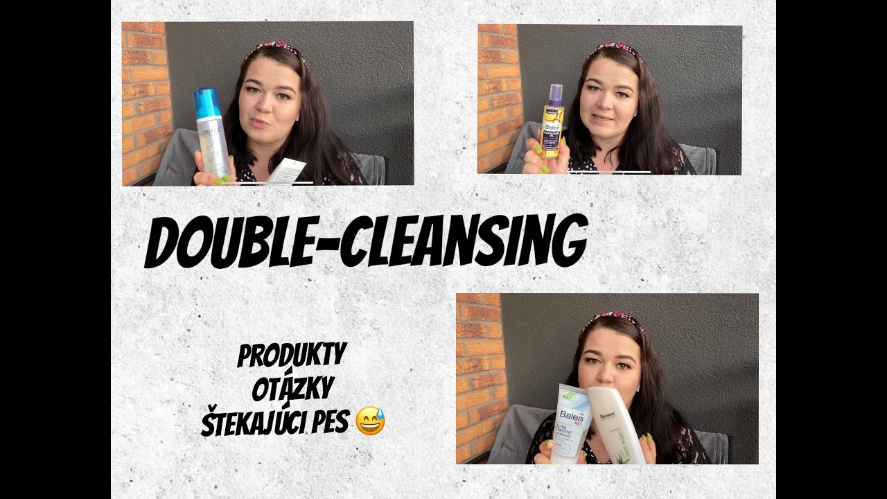 DOUBLE CLEANSE (dvojkrokové čistenie pleti) + PRODUKTY