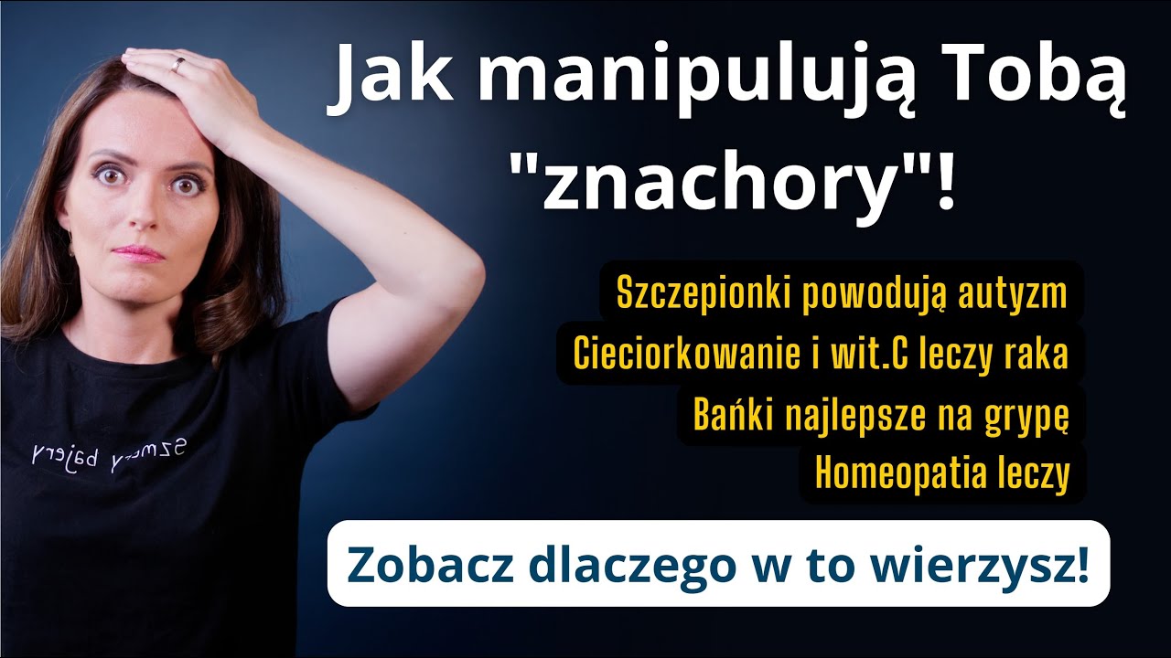 Jak manipulują Tobą “znachory” z internetu i dlaczego im się to udaje?