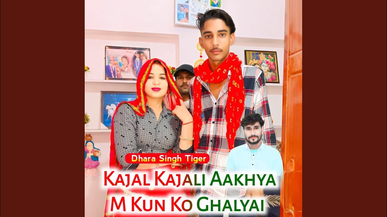 Kajal Kajali Aakhya M Kun Ko Ghalyai