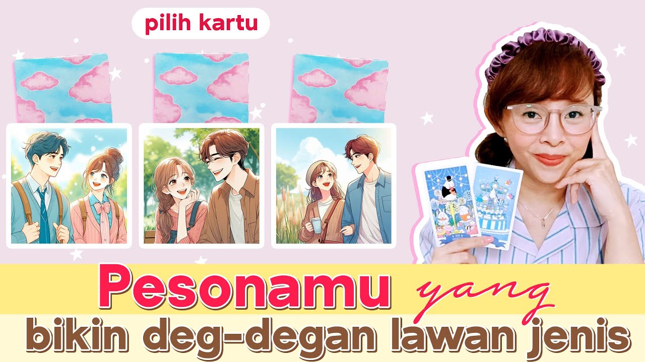 PILIH KARTU - PESONA KAMU YANG BIKIN DEG-DEGAN LAWAN JENIS 💖✨