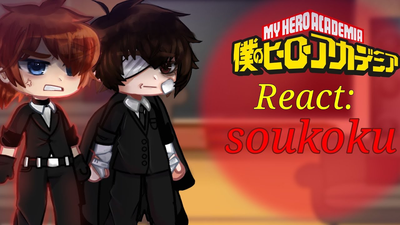 MHA reacts to Soukoku|1/3| BSD & MHA| GCRV