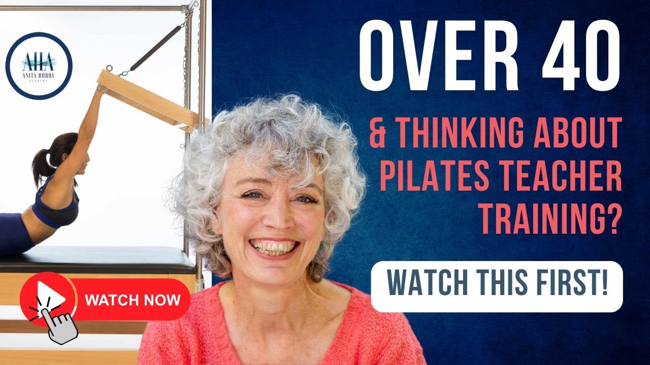 Over 40 and Thinking About Pilates teacher Training? Watch this first