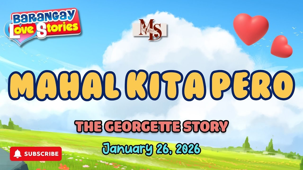 MAHAL KITA PERO - GEORGETTE | BARANGAY LOVE STORIES | PAPA DUDUT STORIES | JANUARY 26, 2026