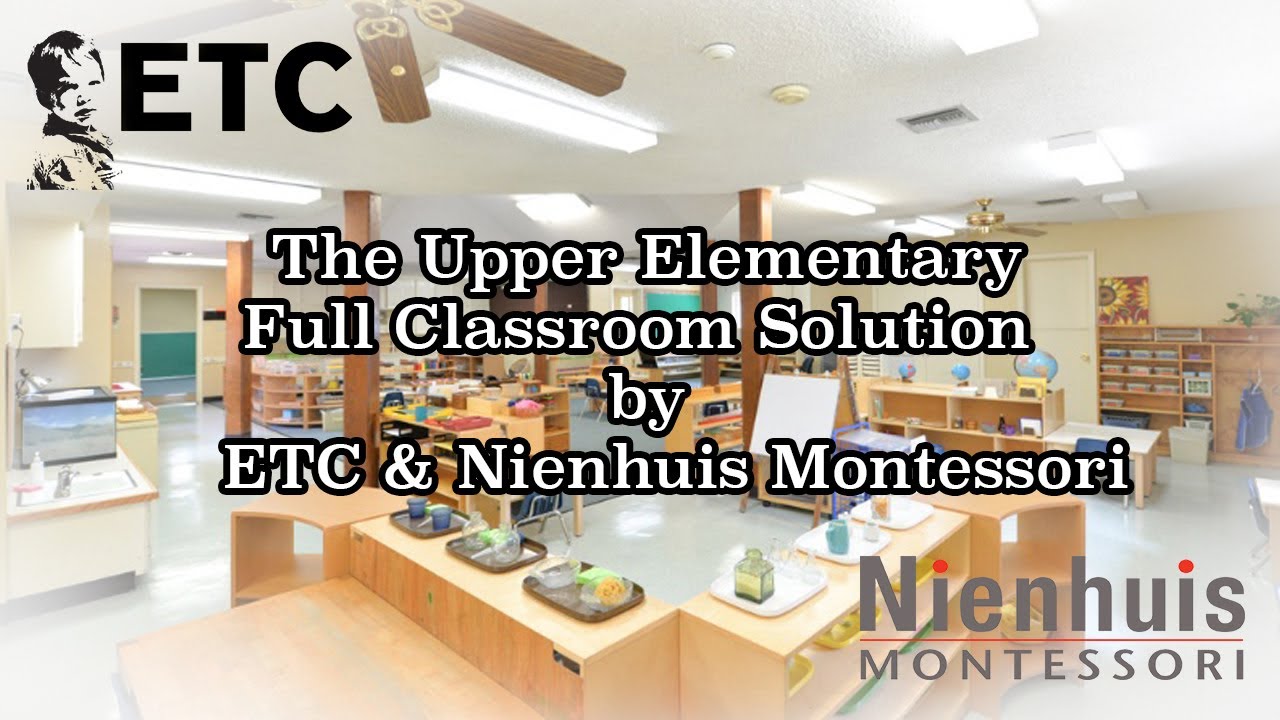 The ETC and Nienhuis Montessori Upper Elementary Classroom