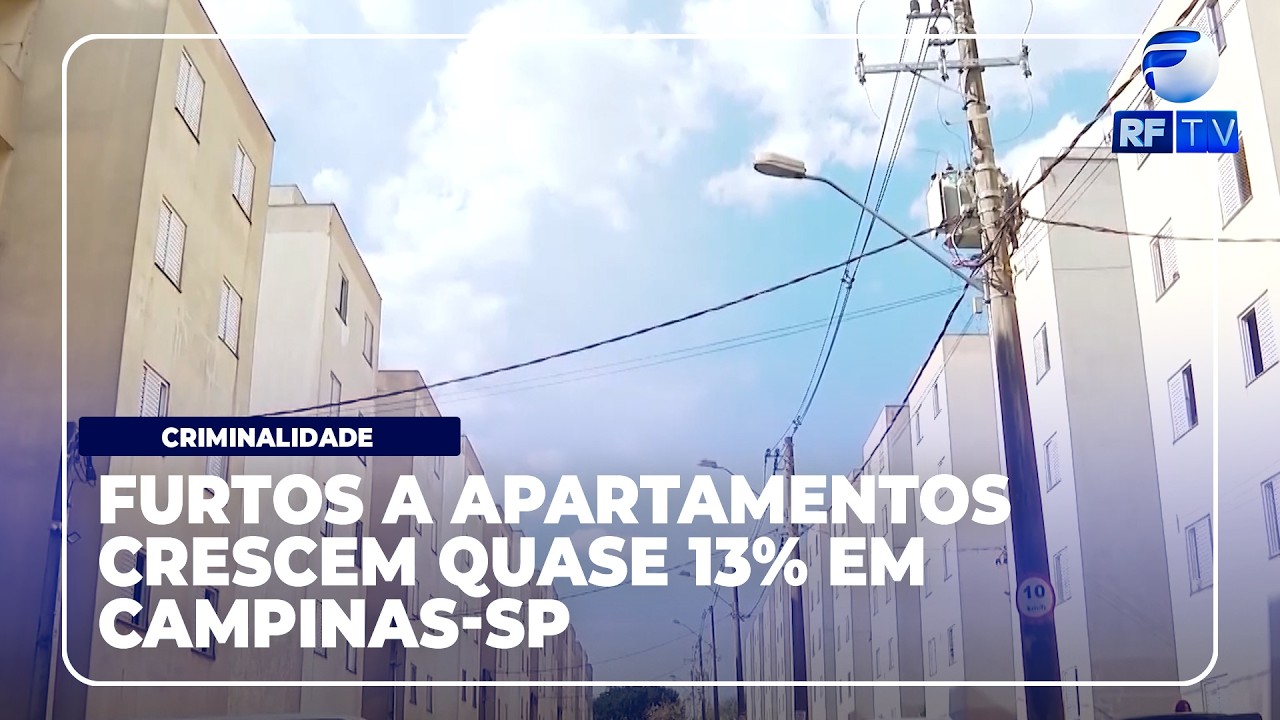RF News - Furtos a apartamentos crescem quase 13% em Campinas