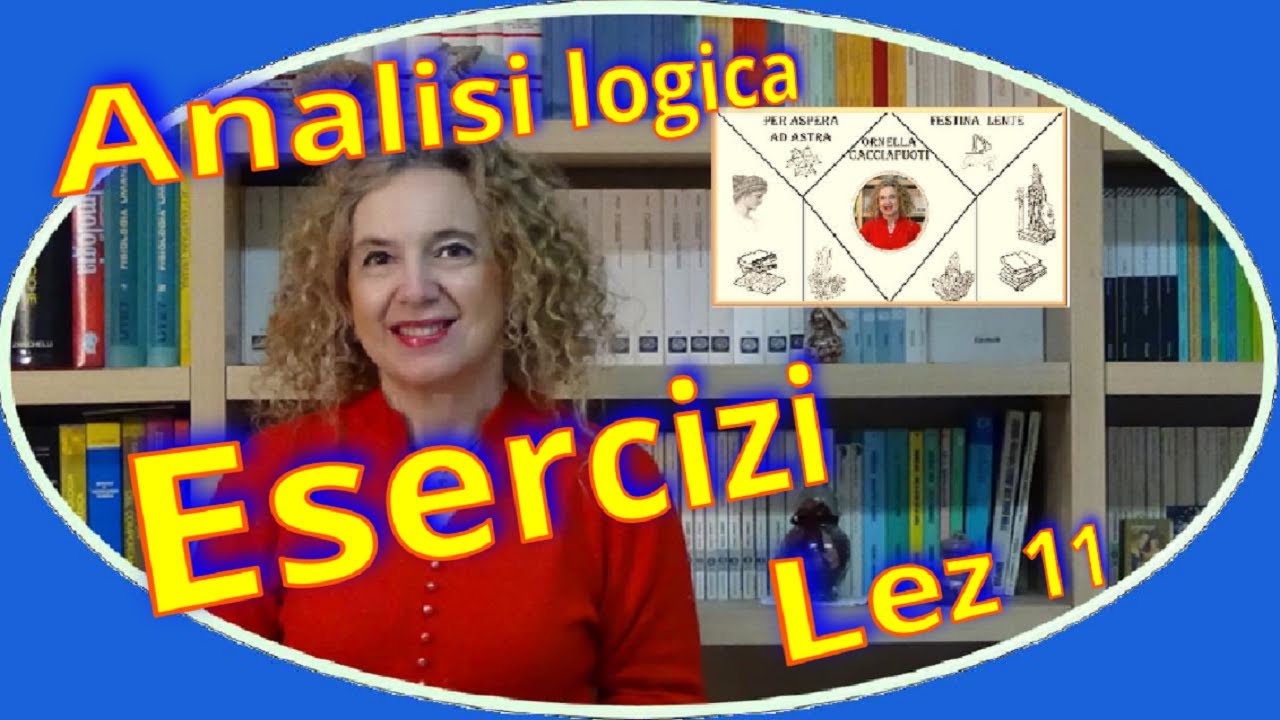 ESERCIZI DI ANALISI LOGICA lezione 11