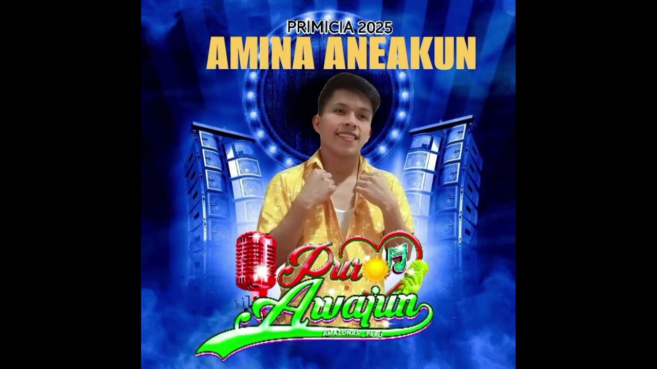 AMINA ANEAKUN🥹_ Primicia Awajún 2025 |PURO AWAJÚN🎶