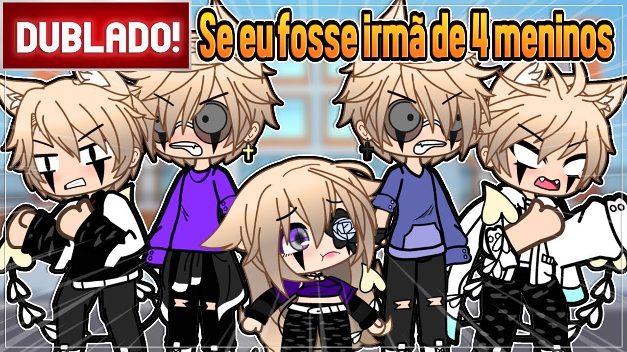 [ DUBLADO ] IRMÃ DE 4 IRMÃOS POPULARES + NA DIMENSÃO DE ANA E ADRIAN  l MINI FILME GACHA LIFE