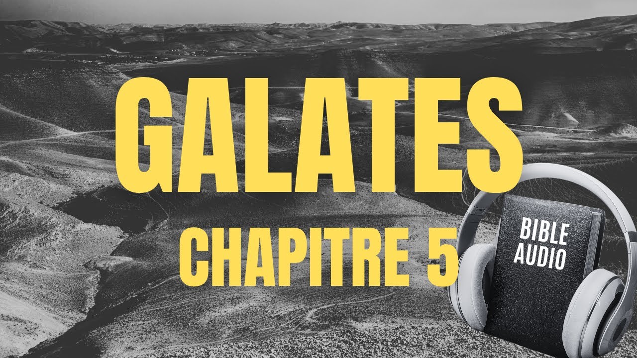 GALATES 5 | LA BIBLE AUDIO avec textes
