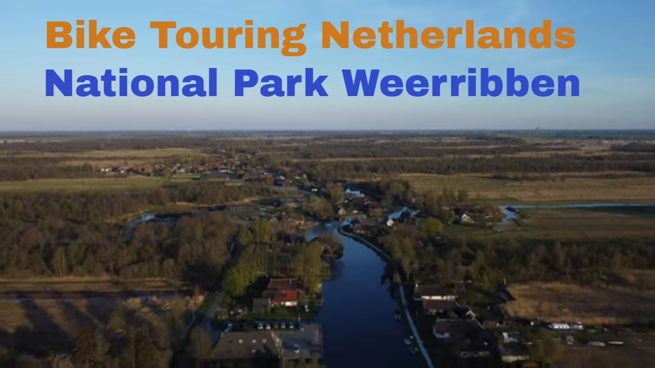 Bike Touring Netherlands: National Park Weerribben-Wieden and visiting Giethoorn
