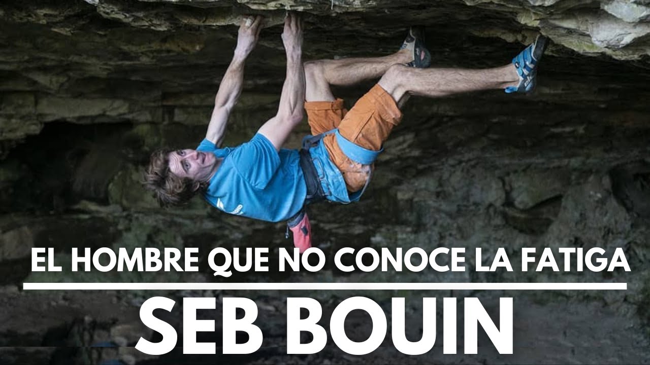 SEB BOUIN: El REY 👑 de la RESISTENCIA y las PRIMERAS ASCENSIONES (con permiso de ADAM ONDRA)