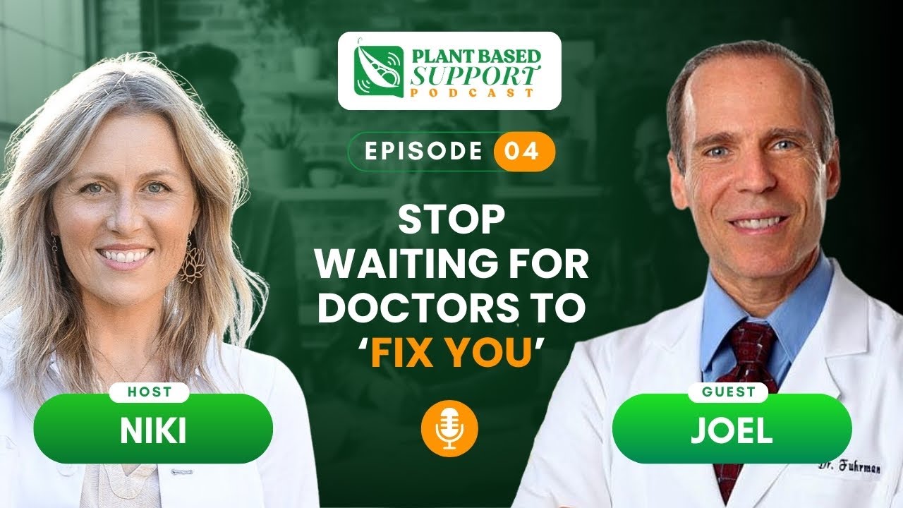 Stop Waiting for Doctors to ‘Fix You’ (Medical School Confession) — Joel Fuhrman, MD / PODCAST #4