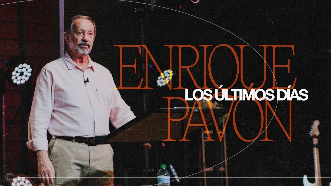 Los &uacute;ltimos d&iacute;as - Enrique Pav&oacute;n | D&iacute;a 1. Devocional. (Congreso Octubre 2025)