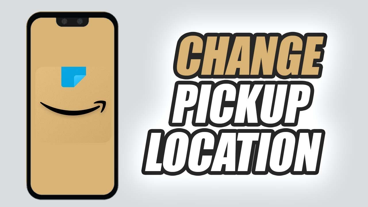 How To Change Pickup Location On Amazon Shopping App