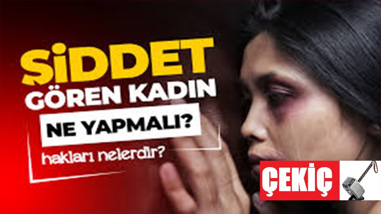 Şiddet Gören Kadının Yasal Hakları 22.07.2020 TURKEY