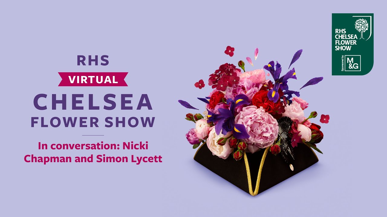In conversation: Nicki Chapman and Simon Lycett | RHS Virtual Chelsea 2021